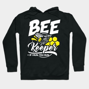 Beekeeper If I Run, You Run Hoodie